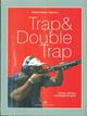 Trap & double trap. Teoria, tecnica e strategie di gara - Massimiliano Naldoni - Libro Editoriale Olimpia 2005, Armi e tiro | Libraccio.it