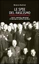 Le spie del fascismo. Uomini, apparati e operazioni di intelligence nell'Italia del duce - Domenico Vecchioni - Libro Editoriale Olimpia 2005, Mistery | Libraccio.it