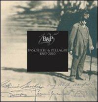 Baschieri & Pellagri 1885-2010 - Eugenio Alberti Schatz - Libro Editoriale Olimpia 2010, Armi | Libraccio.it