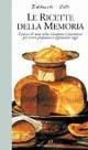 Le ricette della memoria. I piatti di una volta riscoperti e presentati per essere preparati e apprezzati oggi - Paola Balducchi, Paola Celli - Libro Editoriale Olimpia 1997, Varia | Libraccio.it