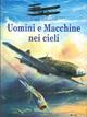 Uomini e macchine nei cieli - Giorgio Evangelisti - Libro Editoriale Olimpia 1997, Aviazione | Libraccio.it