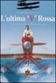 L' ultima V rossa. Silvio De Giorgi un pilota speciale - Giorgio Evangelisti - Libro Editoriale Olimpia 1999, Aviazione | Libraccio.it