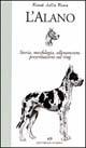 L' Alano. Storia, morfologia, allevamento, presentazione sul ring - Piero Renai della Rena - Libro Editoriale Olimpia 1997, Cinofilia | Libraccio.it