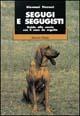 Segugi e segugisti. Guida alla caccia col cane da seguita - Giovanni Perrucci - Libro Editoriale Olimpia 1995 | Libraccio.it