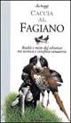 Caccia al fagiano - Massimo Scheggi - Libro Editoriale Olimpia 1997, Caccia | Libraccio.it