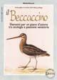 Il beccaccino. Elementi per un piano d'azione tra etologia e passione venatoria - Michel Devort - Libro Editoriale Olimpia 1998, Caccia | Libraccio.it