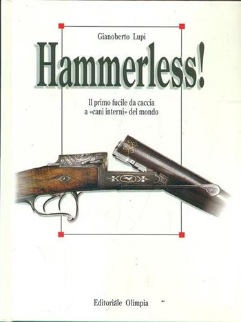 Hammerless! - Gianoberto Lupi - Libro Editoriale Olimpia 2002 | Libraccio.it