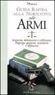 Guida rapida alla normativa sulle armi - Biagio Mazzeo - Libro Editoriale Olimpia 1997, Armi e tiro | Libraccio.it