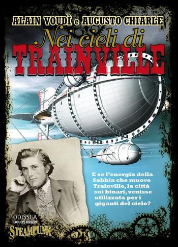 Nei cieli di Trainville - Alain Voudì, Augusto Chiarle - Libro Delos Digital 2017, Odissea digital. Fantascienza | Libraccio.it