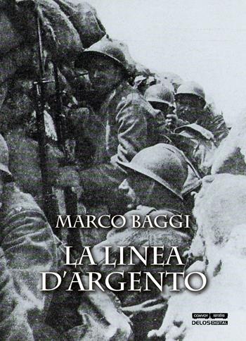 La linea d'argento - Marco Baggi - Libro Delos Digital 2017, Convoy | Libraccio.it