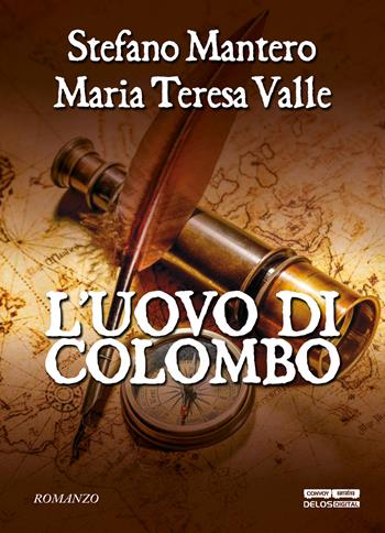 L' uovo di Colombo - Stefano Mantero, Maria Teresa Valle - Libro Delos Digital 2018, Convoy | Libraccio.it