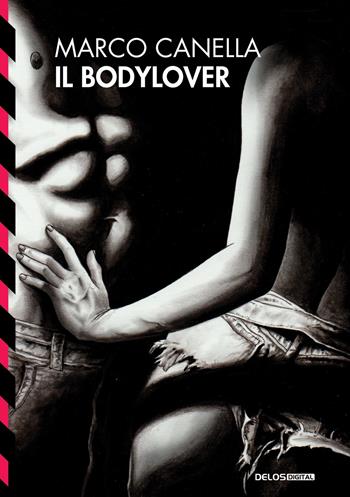 Il bodylover - Marco Canella - Libro Delos Digital 2019, TukTuk | Libraccio.it