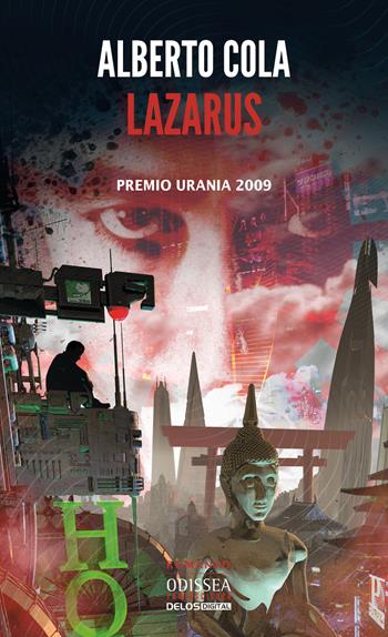 Lazarus - Alberto Cola - Libro Delos Digital 2019, Odissea digital. Fantascienza | Libraccio.it