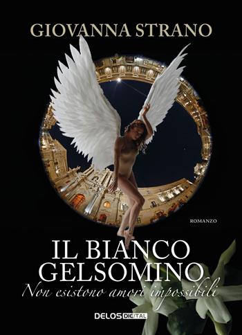 Il bianco gelsomino - Giovanna Strano - Libro Delos Digital 2020, Convoy | Libraccio.it