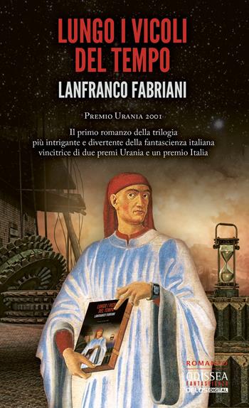 Lungo i vicoli del tempo - Lanfranco Fabriani - Libro Delos Digital 2020, Odissea digital. Fantascienza | Libraccio.it