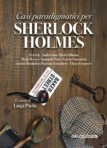 Casi paradigmatici per Sherlock Holmes  - Libro Delos Digital 2020, Sherlockiana | Libraccio.it