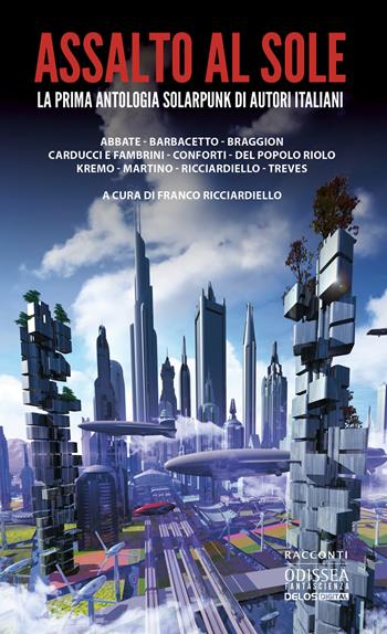 Assalto al sole  - Libro Delos Digital 2020, Odissea digital. Fantascienza | Libraccio.it