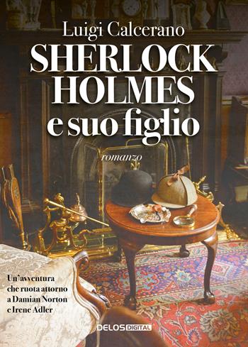 Sherlock Holmes e suo figlio - Luigi Calcerano - Libro Delos Digital 2020, Sherlockiana investigazioni | Libraccio.it