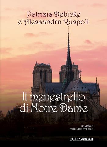 Il menestrello di Notre-Dame - Patrizia Debicke, Alessandra Ruspoli - Libro Delos Digital 2021, Convoy | Libraccio.it