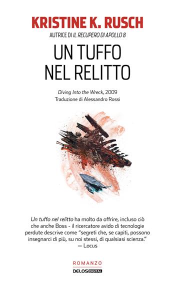 Un tuffo nel relitto - Kristine Kathryn Rusch - Libro Delos Digital 2021, Odissea. Argento | Libraccio.it