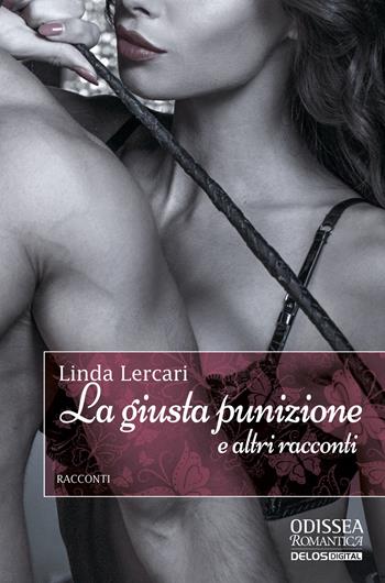 La giusta punizione e altri racconti - Linda Lercari - Libro Delos Digital 2020, Odissea. Romantica | Libraccio.it