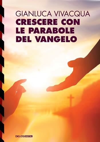 Crescere con le parabole del Vangelo - Gianluca Vivacqua - Libro Delos Digital 2022, TukTuk | Libraccio.it