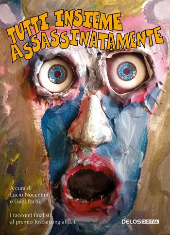 Tutti insieme assassinatamente  - Libro Delos Digital 2022, Convoy | Libraccio.it