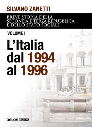 Breve storia della seconda e terza Repubblica e dello stato sociale. Vol. 1: Italia dal 1994 al 1996, L'. - Silvano Zanetti - Libro Delos Digital 2022, Convoy | Libraccio.it