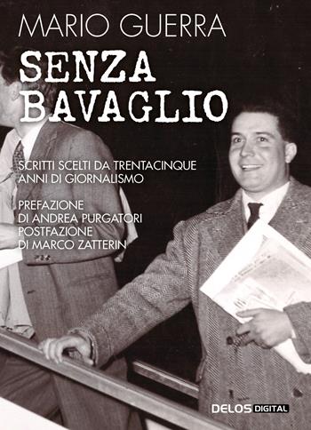 Senza bavaglio. Scritti scelti da trentacinque anni di giornalismo - Mario Guerra - Libro Delos Digital 2022, Convoy | Libraccio.it
