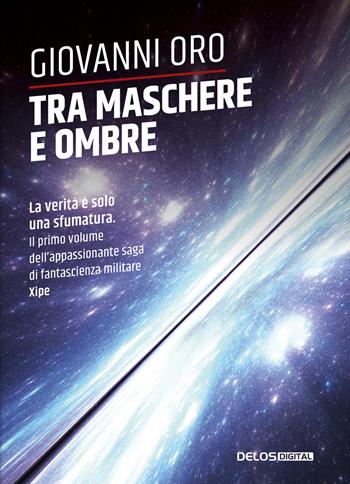 Tra maschere e ombre - Giovanni Oro - Libro Delos Digital 2023, Convoy | Libraccio.it