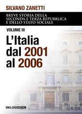 Breve storia della seconda e terza Repubblica e dello stato sociale. Vol. 3: L' Italia dal 2001 al 2006