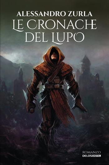 Le cronache del lupo - Alessandro Zurla - Libro Delos Digital 2023, Greyhound | Libraccio.it