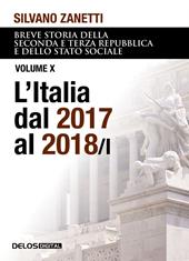 Breve storia della seconda e terza Repubblica dal 1994 al 2018 e dello stato sociale. Vol. 10/1: L' Italia dal 2017 al 2018