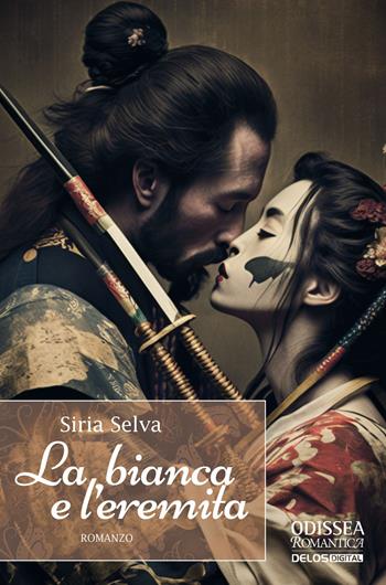 La bianca e l'eremita - Siria Selva - Libro Delos Digital 2023, Odissea. Romantica | Libraccio.it