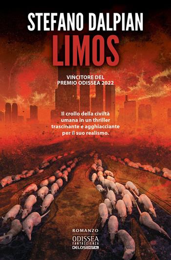 Limos - Stefano Dalpian - Libro Delos Digital 2023, Odissea digital. Fantascienza | Libraccio.it
