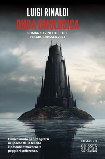 Onda omologica - Luigi Rinaldi - Libro Delos Digital 2023, Odissea fantascienza | Libraccio.it