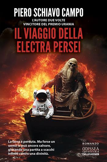 Il viaggio della Electra Persei - Piero Schiavo Campo - Libro Delos Digital 2023, Odissea fantascienza | Libraccio.it