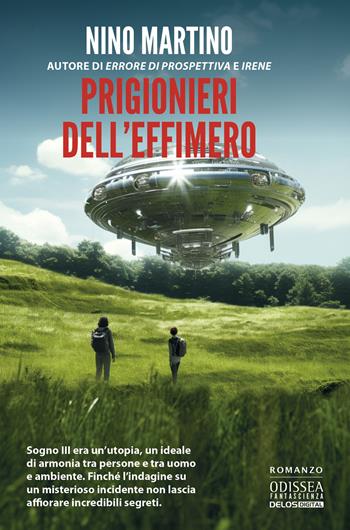 Prigionieri dell'effimero - Nino Martino - Libro Delos Digital 2023, Odissea fantascienza | Libraccio.it