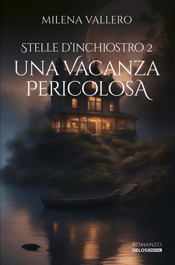 Una vacanza pericolosa. Stelle d’inchiostro. Vol. 2 - Milena Vallero - Libro Delos Digital 2024, Greyhound | Libraccio.it