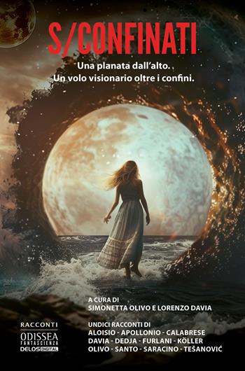 S/Confinati. Una planata dall'alto. Un volo visionario oltre i confini - Simonetta Olivo - Libro Delos Digital 2024, Odissea fantascienza | Libraccio.it