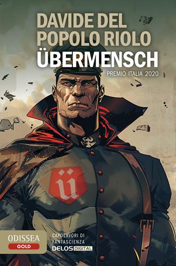 Übermensch - Davide Del Popolo Riolo - Libro Delos Digital 2024, Odissea. Gold | Libraccio.it
