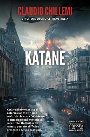Katàne - Claudio Chillemi - Libro Delos Digital 2024, Odissea fantascienza | Libraccio.it