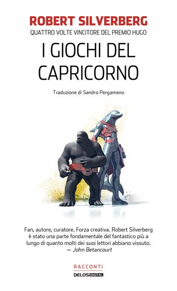 I giochi del Capricorno - Robert Silverberg - Libro Delos Digital 2024, Odissea. Argento | Libraccio.it