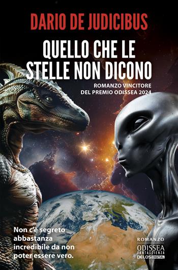 Quello che le stelle non dicono - Dario De Judicibus - Libro Delos Digital 2024, Odissea fantascienza | Libraccio.it