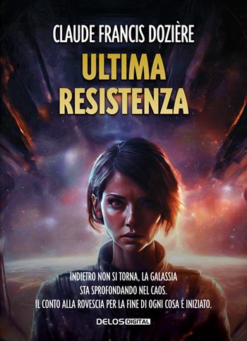 Ultima Resistenza - Claude Françis Dozière - Libro Delos Digital 2024, Convoy | Libraccio.it
