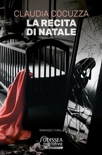 La recita di Natale - Claudia Cocuzza - Libro Delos Digital 2025, Odissea. Narrativa | Libraccio.it
