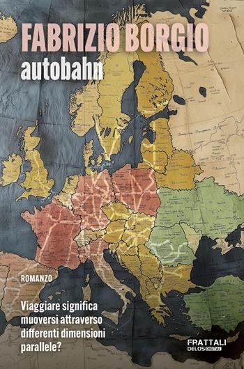 Autobahn - Fabrizio Borgio - Libro Delos Digital 2025, Odissea. Narrativa | Libraccio.it
