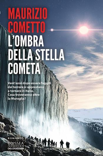 L'ombra della stella cometa - Maurizio Cometto - Libro Delos Digital 2025, Odissea fantascienza | Libraccio.it