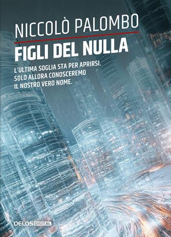 Figli del nulla - Niccolò Palombo - Libro Delos Digital 2025, Convoy | Libraccio.it