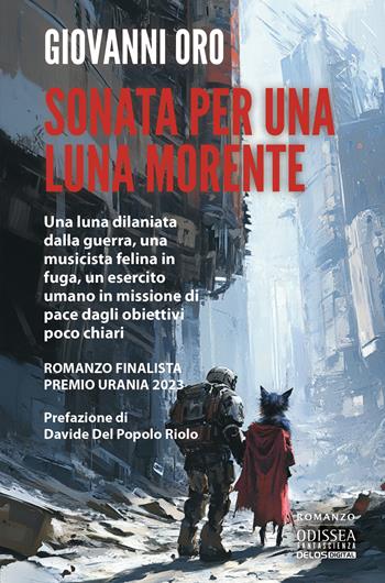 Sonata per una luna morente - Giovanni Oro - Libro Delos Digital 2025, Odissea fantascienza | Libraccio.it